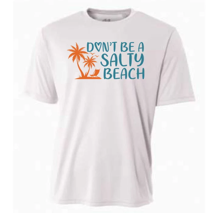 Dont Be A Salty Beach Cooling Performance Crew T-Shirt