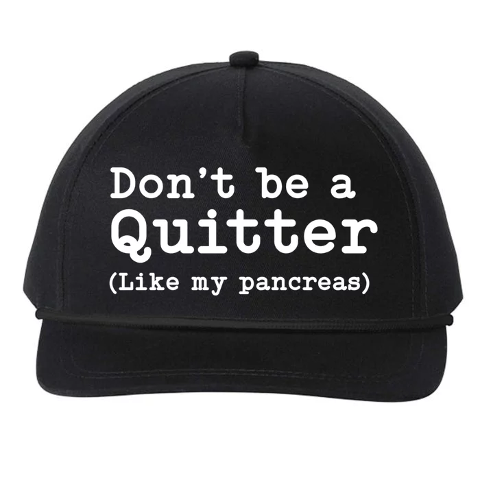 Don't Be A Quitter Funny Type 1 Diabetes T1d Diabetic Cute Gift Snapback Five-Panel Rope Hat