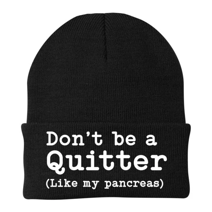 Don't Be A Quitter Funny Type 1 Diabetes T1d Diabetic Cute Gift Knit Cap Winter Beanie