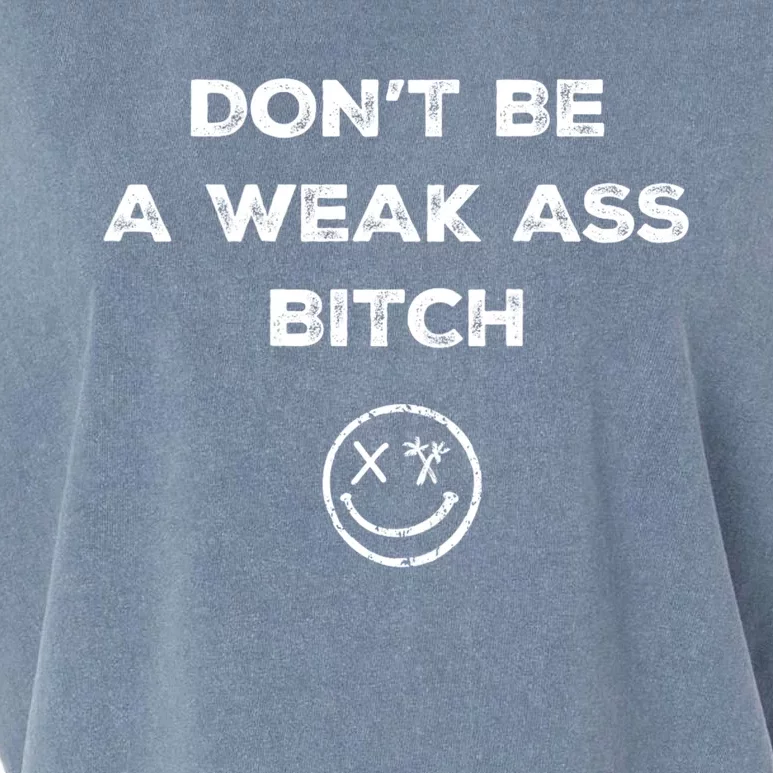 Don’T Be A Weak Ass Bitch Funny Face Icon Meme Garment-Dyed Women's Muscle Tee