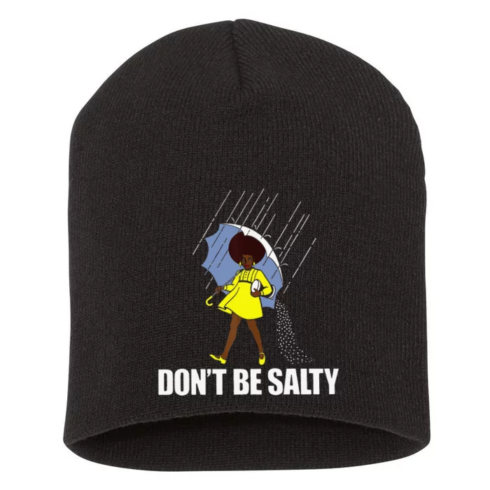 Don't Be A Salty For  Fun African American Short Acrylic Beanie