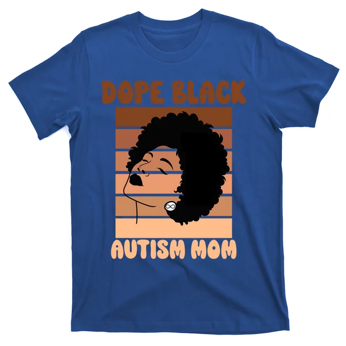 Dope Black Autism Mom Afro Autistic Son Neurodiversity Gift T-Shirt