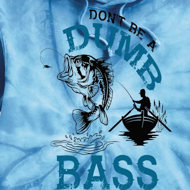 Dont Be A Dumb Bass Fishing Gifts For Men Fisherman Dad Papa Tie Dye Hoodie