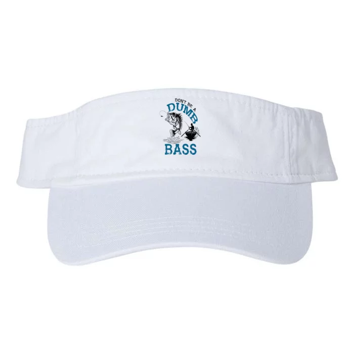 Dont Be A Dumb Bass Fishing Gifts For Men Fisherman Dad Papa Valucap Bio-Washed Visor