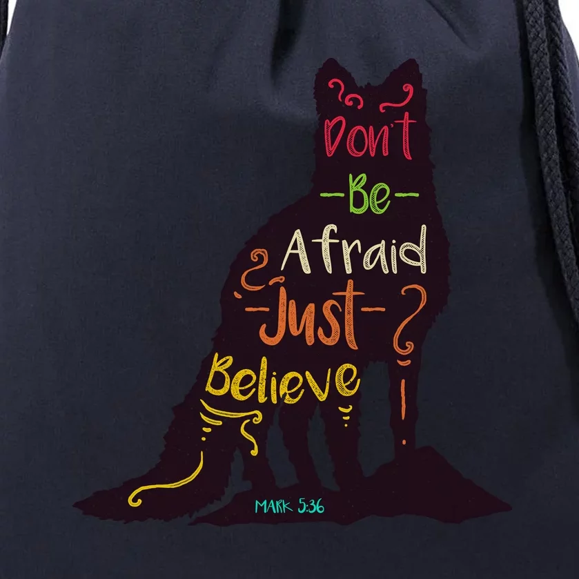 Dont Be Afraid Just Believe Drawstring Bag