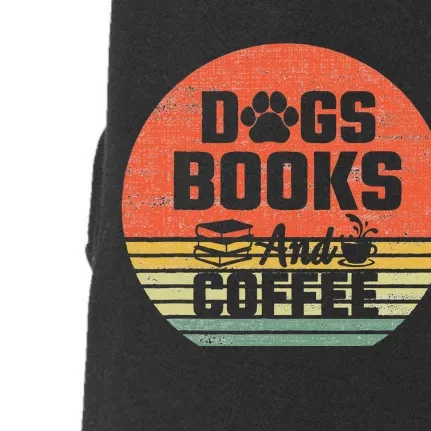 Dogs Books And Coffee Shirt Coffee Dogs Books Lovers Doggie 3-End Fleece Hoodie