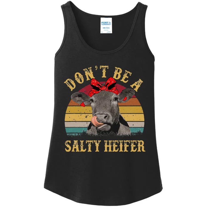 Dont Be A Salty Heifer Funny Cows Lover Gift Vintage Farm Ladies Essential Tank