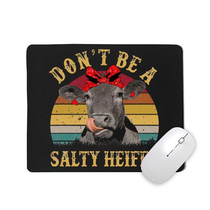 Dont Be A Salty Heifer Funny Cows Lover Gift Vintage Farm Mousepad