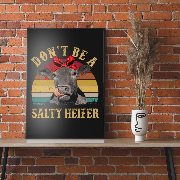 Dont Be A Salty Heifer Funny Cows Lover Gift Vintage Farm Poster