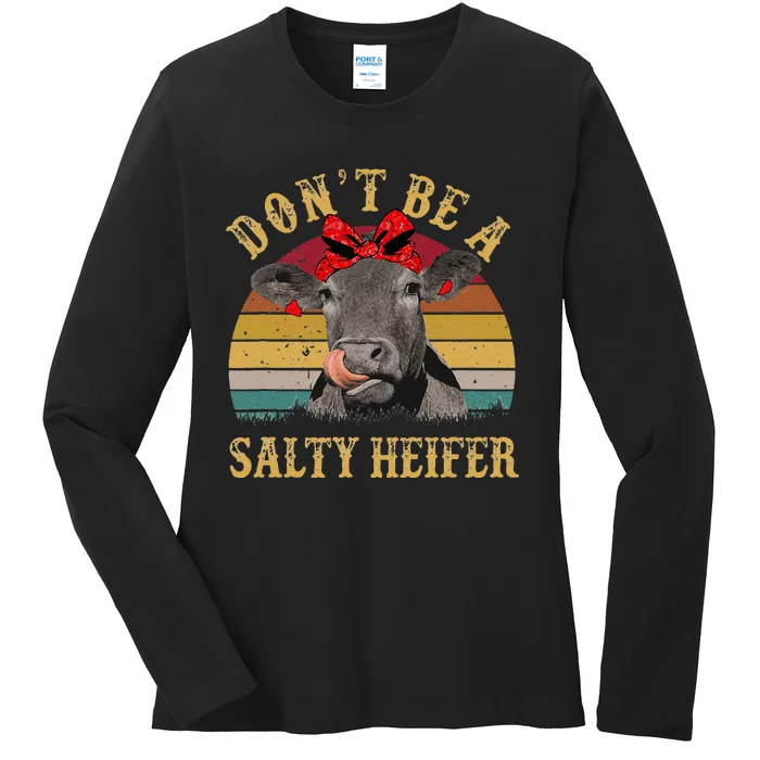 Dont Be A Salty Heifer Funny Cows Lover Gift Vintage Farm Ladies Long Sleeve Shirt