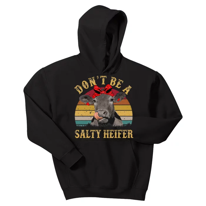 Dont Be A Salty Heifer Funny Cows Lover Gift Vintage Farm Kids Hoodie