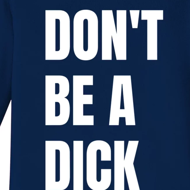 Don't Be A Dick Great Gift Baby Long Sleeve Bodysuit