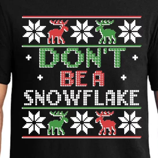 DonT Be A Snowflake Funny Christmas Ugly Sweater Antipc Meaningful Gift Pajama Set