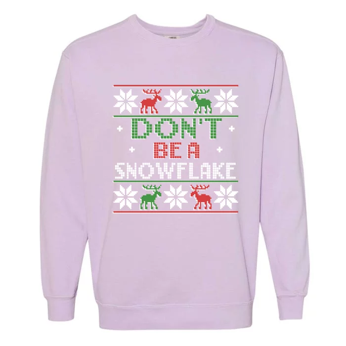 DonT Be A Snowflake Funny Christmas Ugly Sweater Antipc Meaningful Gift Garment-Dyed Sweatshirt