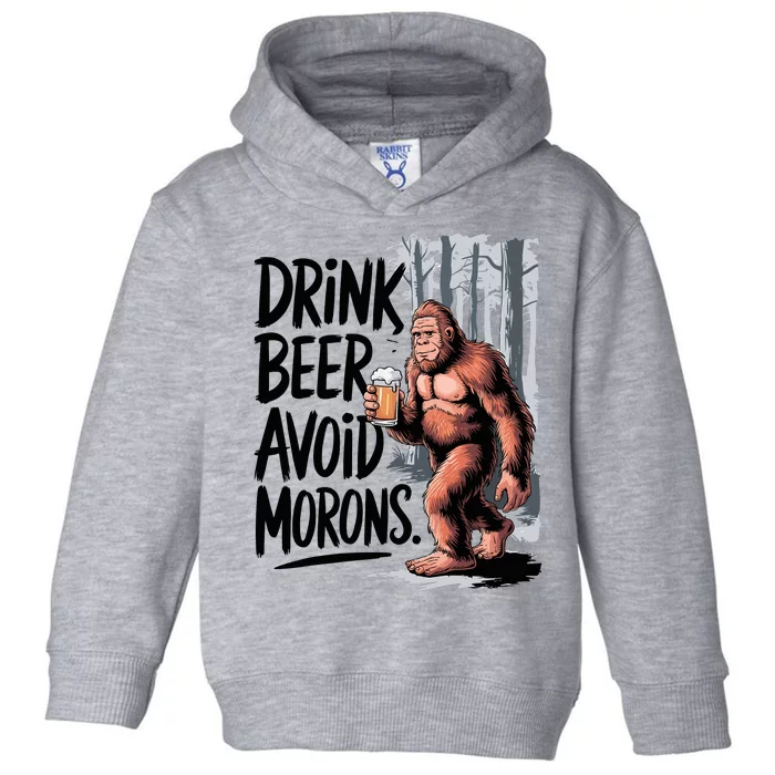 Drink Beer Avoid Morons Bigfoot Toddler Hoodie