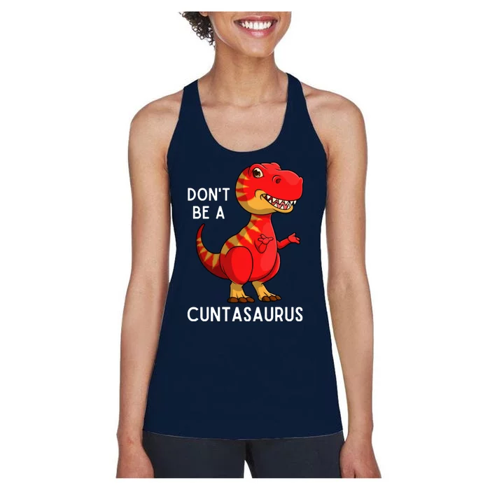 DonT Be A Cuntasaurus Women's Racerback Tank