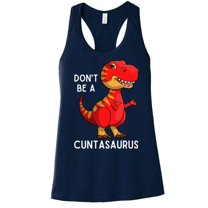 DonT Be A Cuntasaurus Women's Racerback Tank