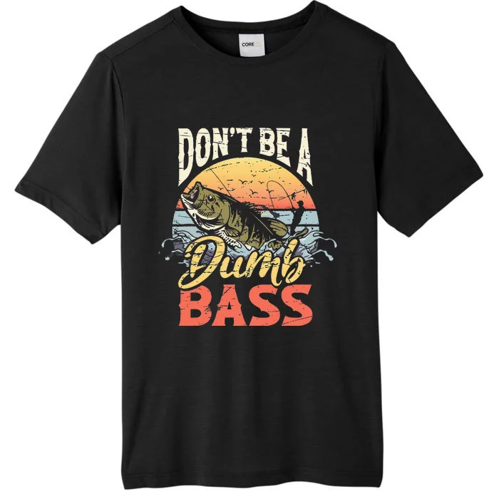 Don't Be A Dumb Bass Funny Angler Fishing Fisherman ChromaSoft Performance T-Shirt