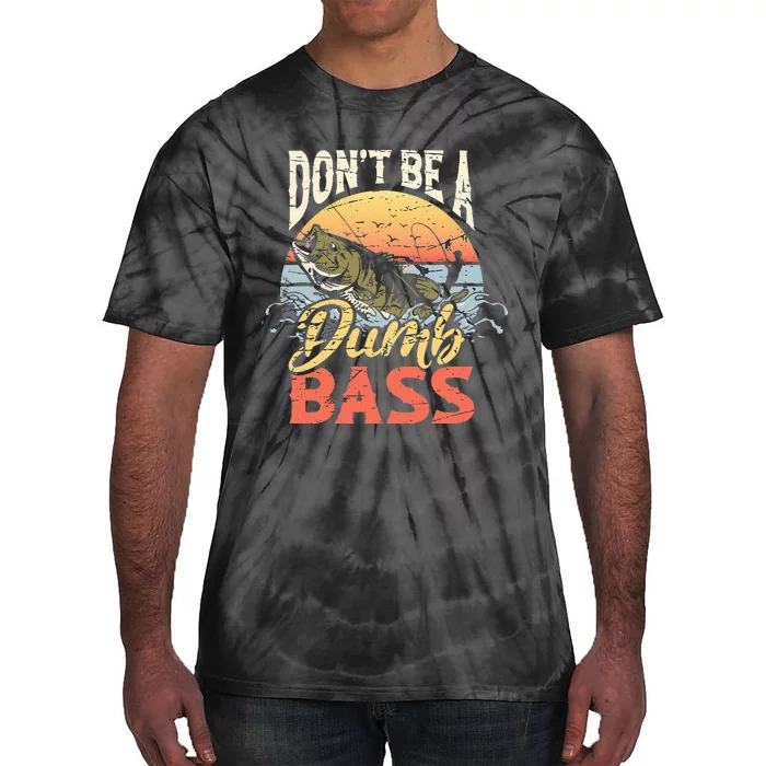 Don't Be A Dumb Bass Funny Angler Fishing Fisherman Tie-Dye T-Shirt