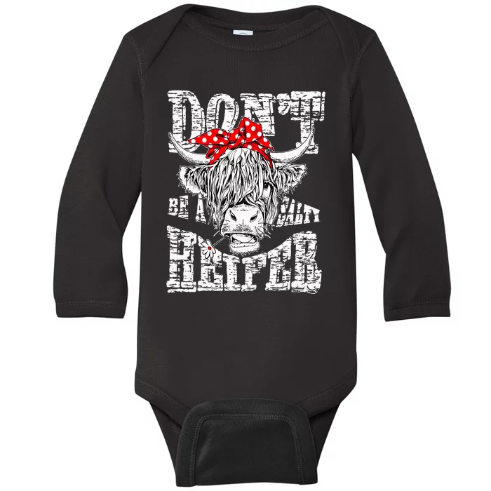 Don't Be A Salty Heifer Country Cows Farm Lover Gifts Farmer Baby Long Sleeve Bodysuit