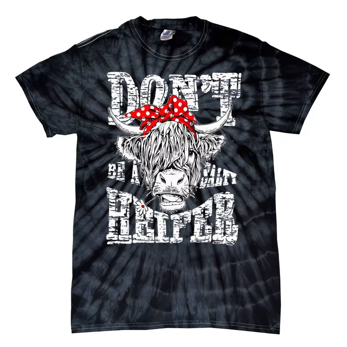 Don't Be A Salty Heifer Country Cows Farm Lover Gifts Farmer Tie-Dye T-Shirt