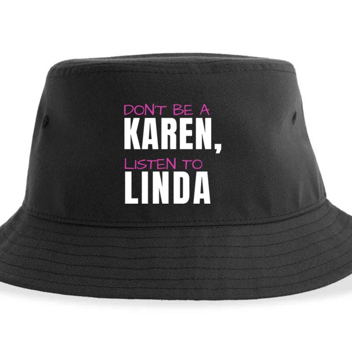 Dont Be A Karen Listen To Linda Humorous Joke Funny Karen Sustainable Bucket Hat