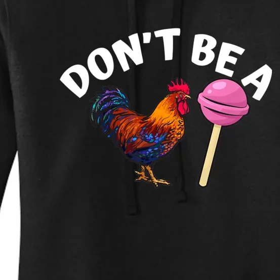 DonT Be A Cock Or A Sucker Women's Pullover Hoodie