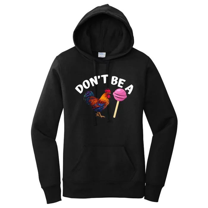 DonT Be A Cock Or A Sucker Women's Pullover Hoodie