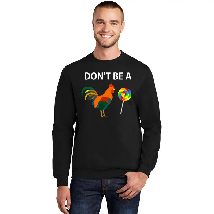 DonT Be A Cock Sucker Sarcastic Funny Humor Irony Jersey Sweatshirt