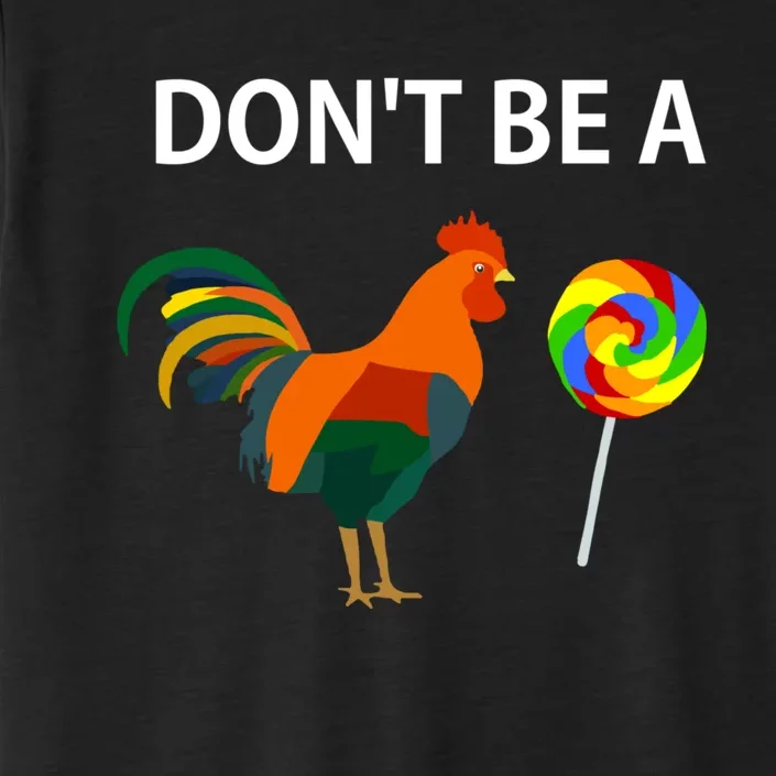 DonT Be A Cock Sucker Sarcastic Funny Humor Irony Jersey ChromaSoft Performance T-Shirt