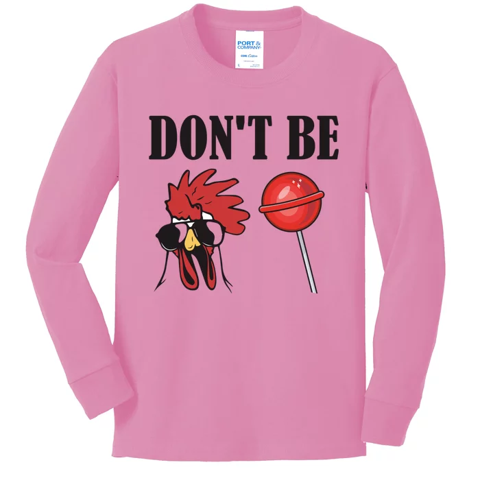 DonT Be A Cock Sucker Sarcastic Kids Long Sleeve Shirt