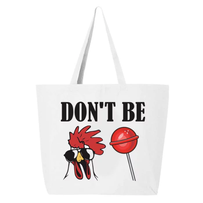 DonT Be A Cock Sucker Sarcastic 25L Jumbo Tote