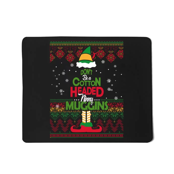 Don't Be A Cotton Headed Ninny Muggins Mousepad