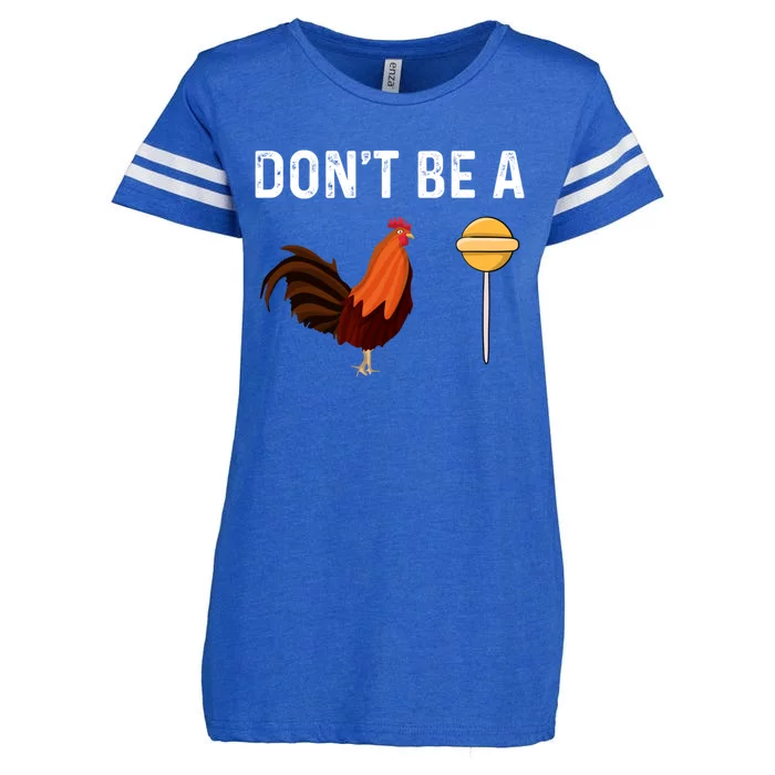 DonT Be A Cock Or A Sucker Enza Ladies Jersey Football T-Shirt