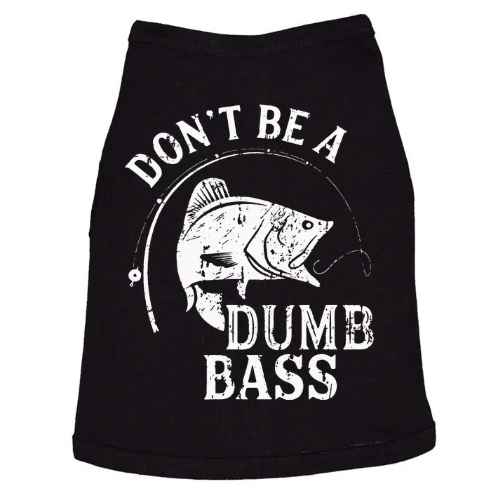 Don't Be A Dumb Bass Funny Fishing Joke Fisherman Dad Gifts Doggie Tank