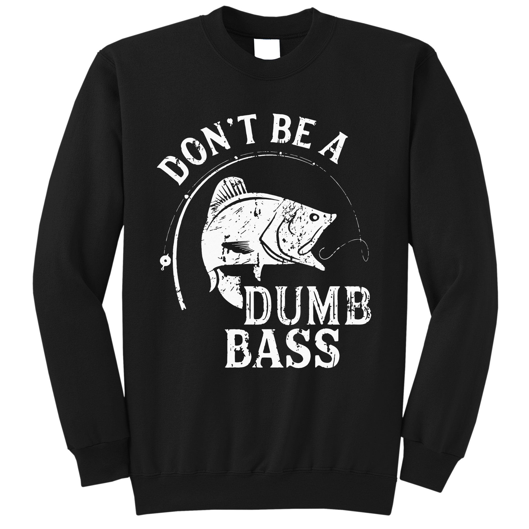 Mens Fishing T shirt Don't Be A Dumb Bass Fisherman Humor Funny Fishing  T-shirt