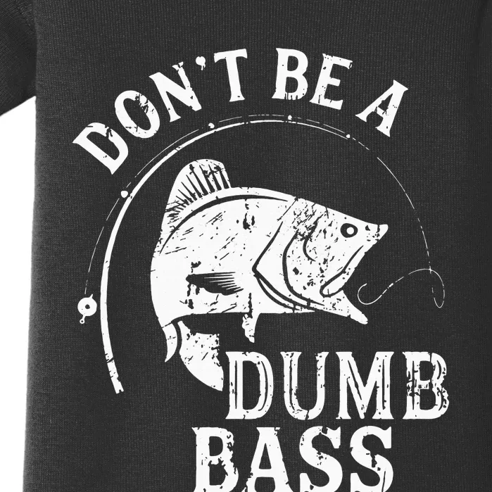 Don't Be A Dumb Bass Funny Fishing Joke Fisherman Dad Gifts Baby Bodysuit
