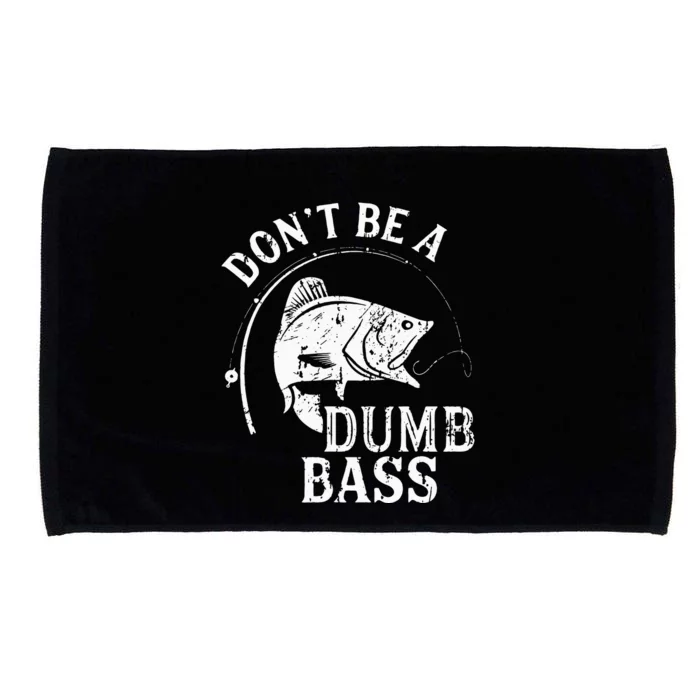 Don't Be A Dumb Bass Funny Fishing Joke Fisherman Dad Gifts Microfiber Hand Towel