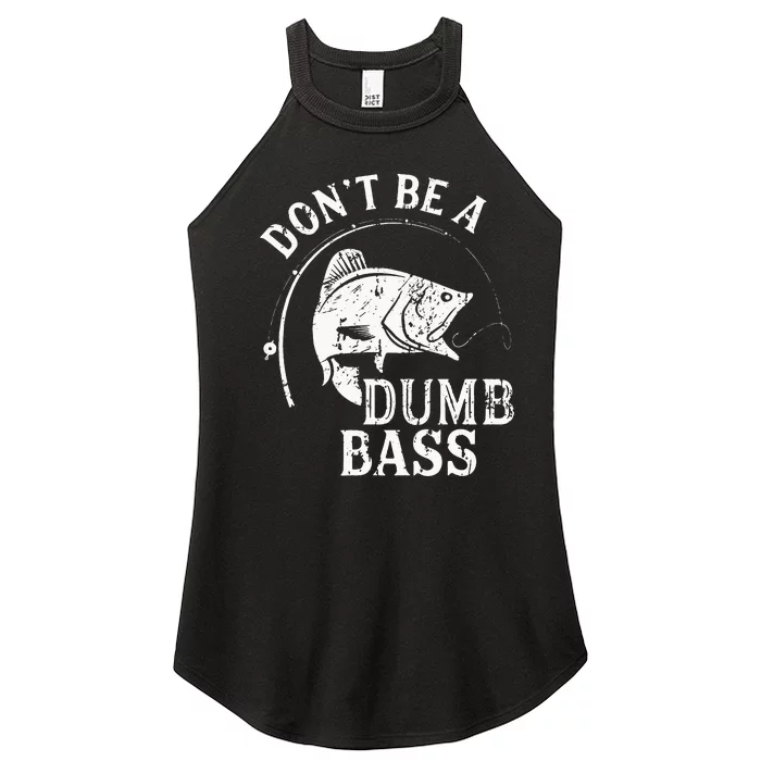 Don't Be A Dumb Bass Funny Fishing Joke Fisherman Dad Gifts Women’s Perfect Tri Rocker Tank