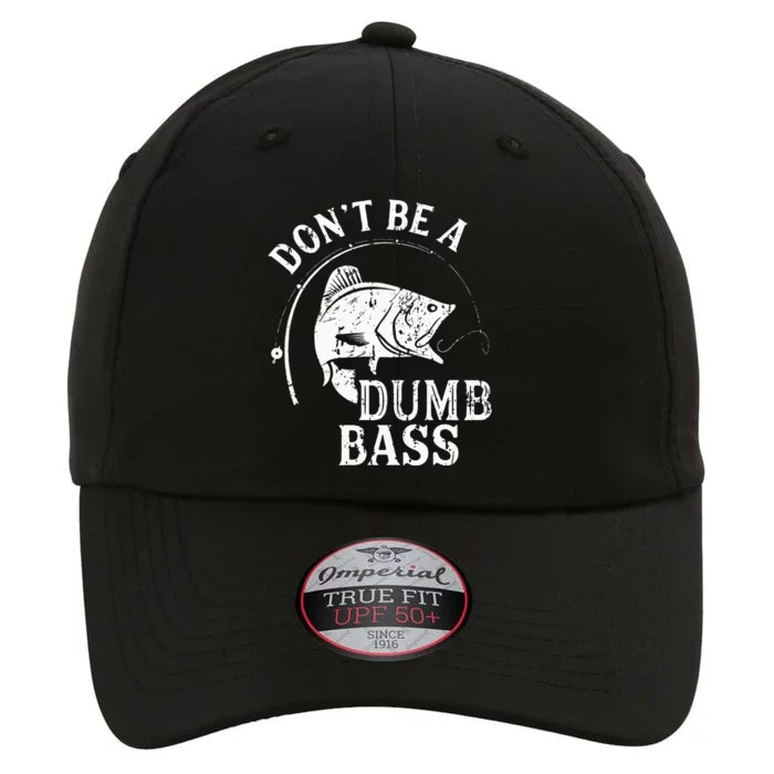 Don't Be A Dumb Bass Funny Fishing Joke Fisherman Dad Gifts The Original Performance Cap