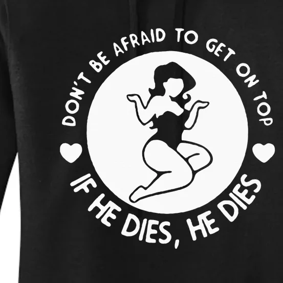 DonT Be Afraid To Get On Top Women's Pullover Hoodie