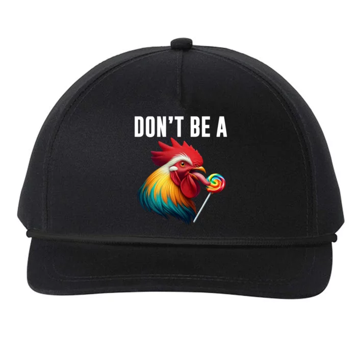 DonT Be A Sucker Funny Cock Chicken Sarcastic Quote Snapback Five-Panel Rope Hat