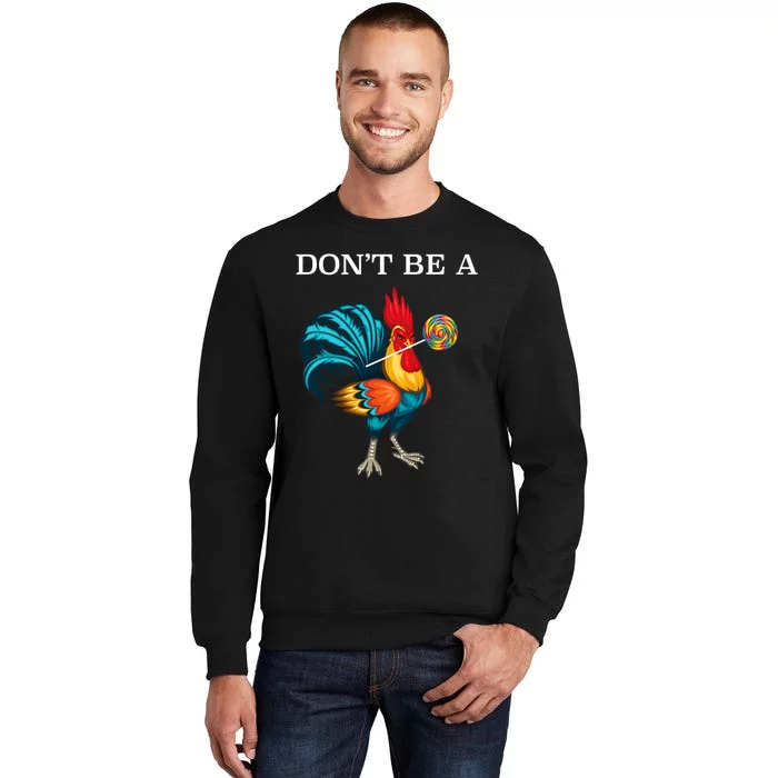 DonT Be A Sucker Funny Cock Chicken Father Day Sweatshirt