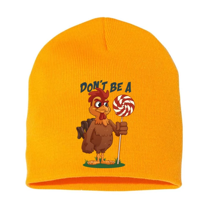 DonT Be A Cock Sucker Rooster Short Acrylic Beanie