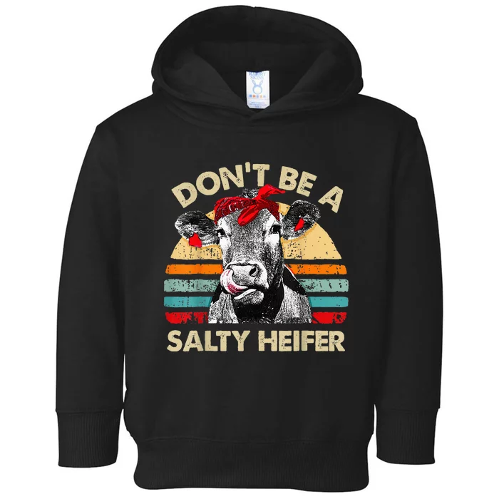 Dont Be A Salty Heifer Cute Highland Cow Lover Vintage Farm Toddler Hoodie