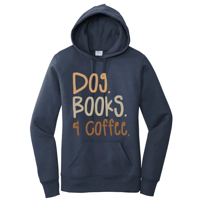 Dog Books And Coffee Caffeine Lover Gift Women's Pullover Hoodie