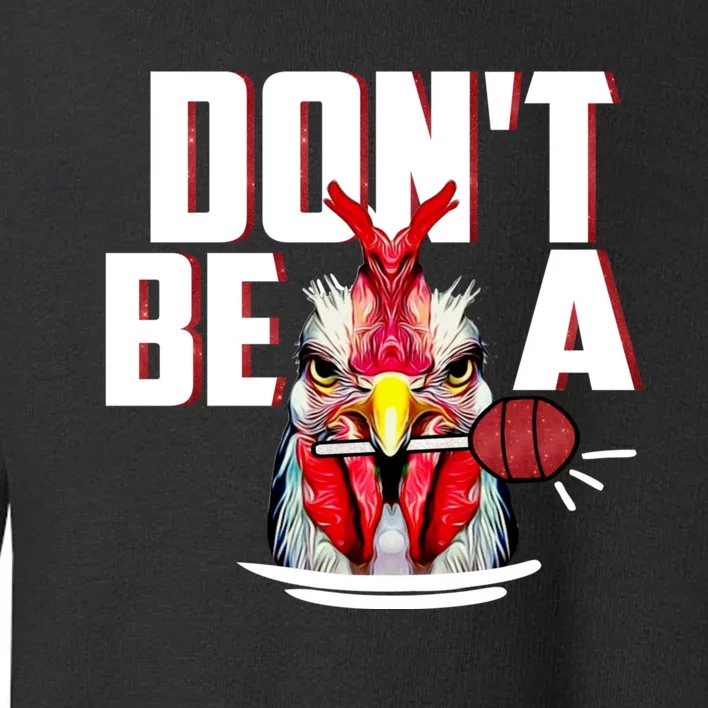 Dont Be A Cock Sucker Rooster Lollipop Funny Fathers Day Toddler Sweatshirt