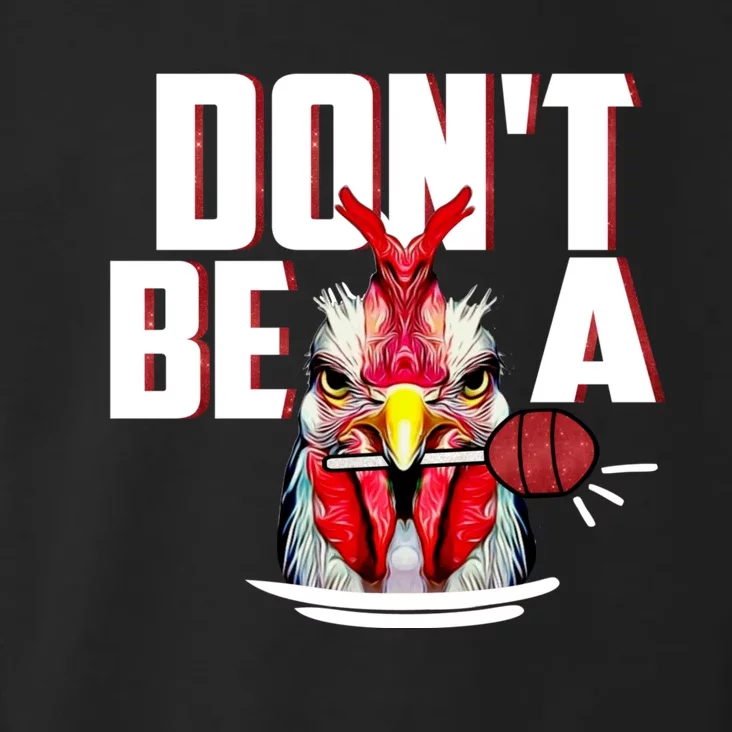 Dont Be A Cock Sucker Rooster Lollipop Funny Fathers Day Toddler Hoodie