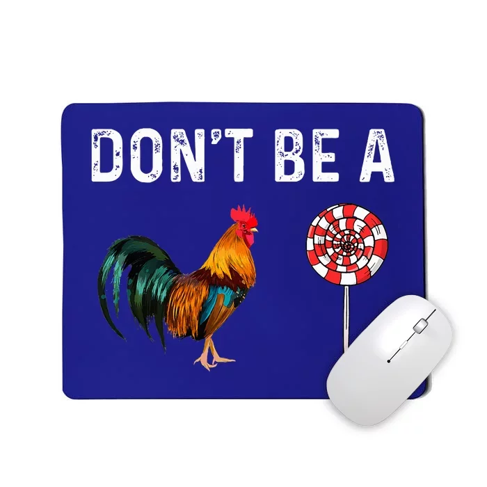 Don't Be A Cock Sucker Sarcastic Mousepad