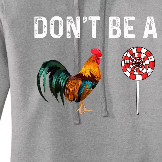 Don't Be A Cock Sucker Sarcastic Women's Pullover Hoodie